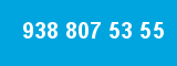 938 807 53 55